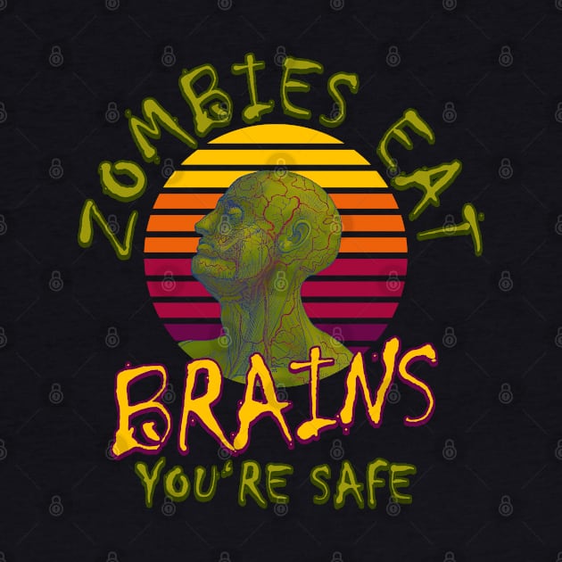 Zombies Eat Brains You're Safe Funny Halloween by Jay Diloy